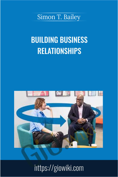 Building Business Relationships - Simon T. Bailey