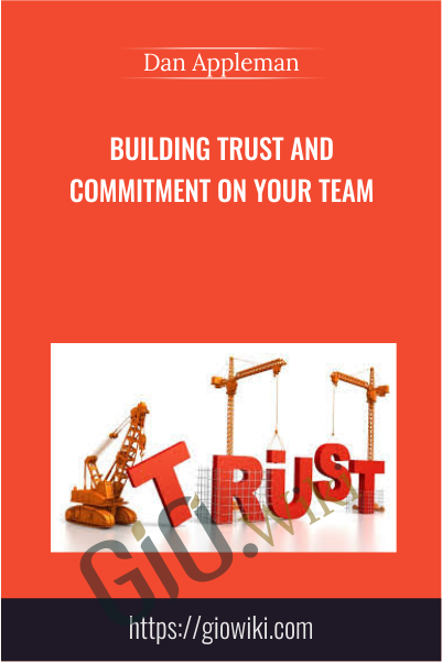 Building Trust and Commitment on Your Team - Dan Appleman