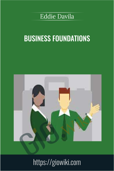 Business Foundations - Eddie Davila