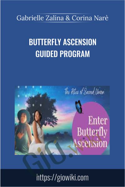 Butterfly Ascension Guided Program - Gabrielle Zalina & Corina Narè