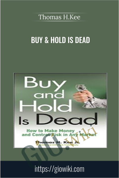 Buy & Hold is Dead - Thomas H.Kee