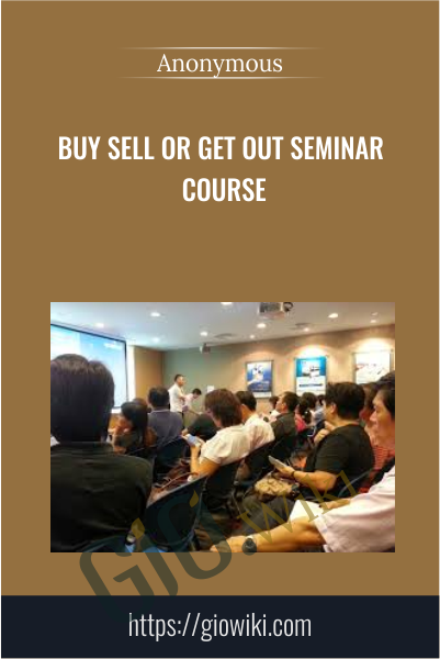Buy Sell or Get Out Seminar Course