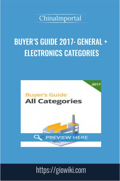 Buyer’s Guide 2017: General + Electronics Categories – ChinaImportal