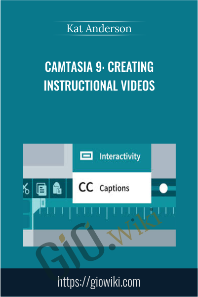 Camtasia 9: Creating Instructional Videos - Kat Anderson