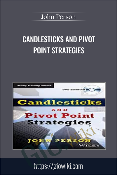 Candlesticks and Pivot Point Strategies - John Person