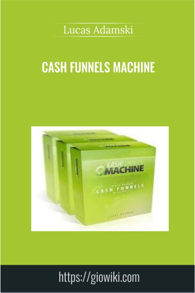 Cash Funnels Machine - Lucas Adamski