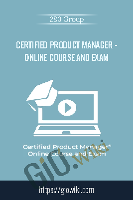 Certified Product Manager Online Course and Exam - 280 Group