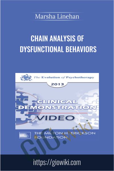 Chain Analysis of Dysfunctional Behaviors - Marsha Linehan