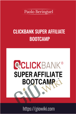 Clickbank Super Affiliate Bootcamp - Paolo Beringuel
