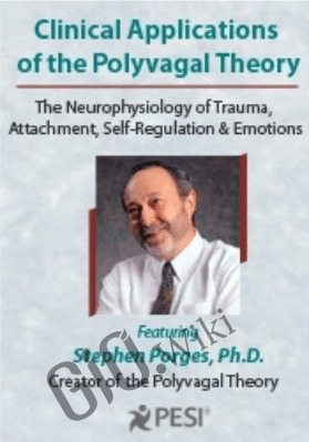 Clinical Applications of the Polyvagal Theory with Dr. Stephen Porges - Linda Curran &  Stephen Porges