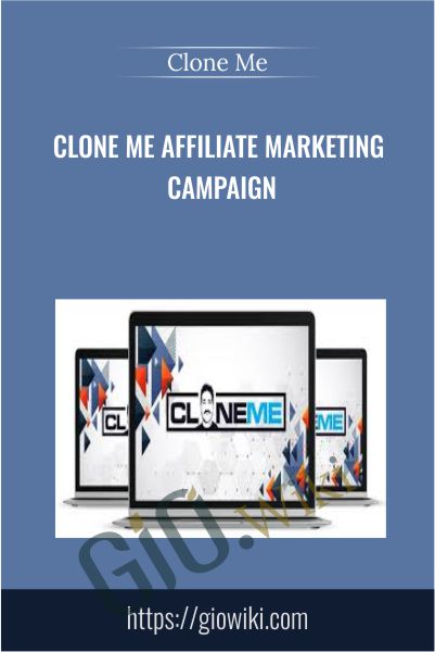 Clone Me Affiliate Marketing Campaign - Clone Me