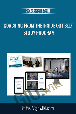 Coaching from the Inside Out Self-Study Program - Michael Neill