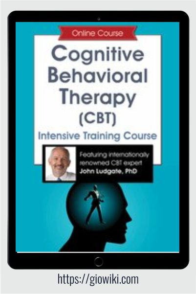 Cognitive Behavioral Therapy (CBT) Intensive Training Course - John Ludgate