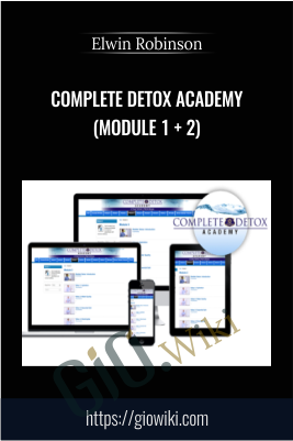 Complete Detox Academy (Module 1 + 2) - Elwin Robinson