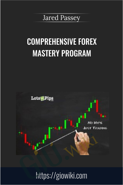 Comprehensive Forex Mastery Program - Jared Passey
