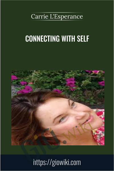 Connecting with Self - Carrie L'Esperance