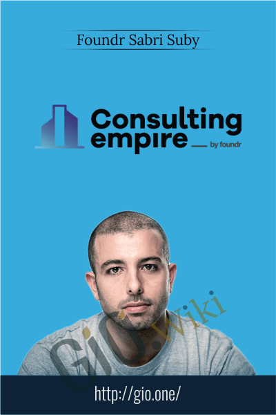 Consulting Empire Course - Foundr Sabri Suby