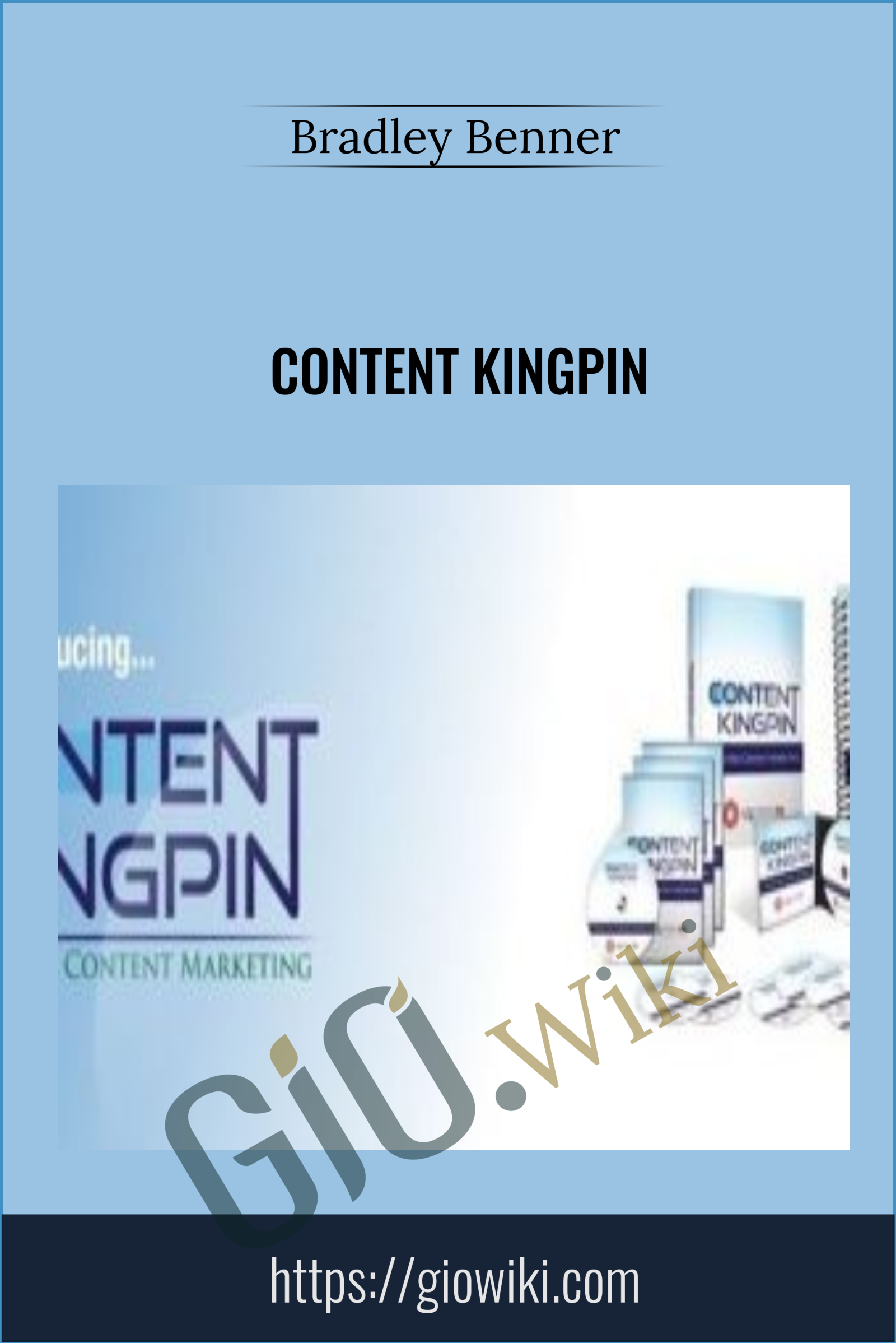 Content Kingpin - Bradley Benner