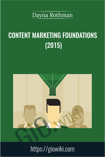 Content Marketing Foundations (2015) - Dayna Rothman