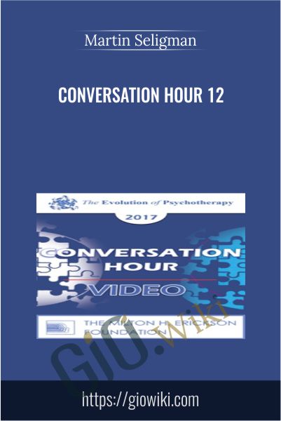 Conversation Hour 12 - Martin Seligman