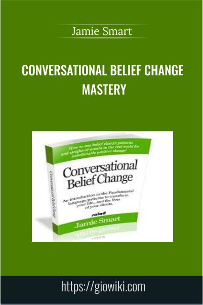 Conversational Belief Change Mastery – Jamie Smart