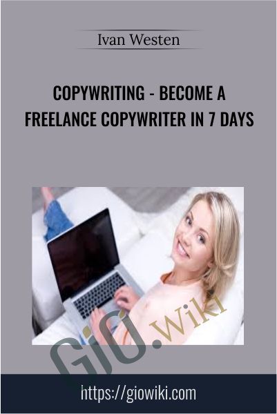 Copywriting - Become a Freelance Copywriter In 7 Days - Ivan Westen