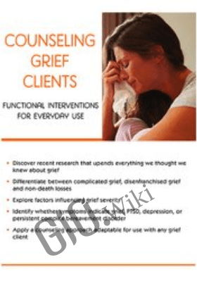 Counseling Grief Clients: Functional Interventions for Everyday Use - Joy R. Samuels