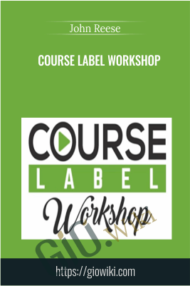 Course Label Workshop – John Reese