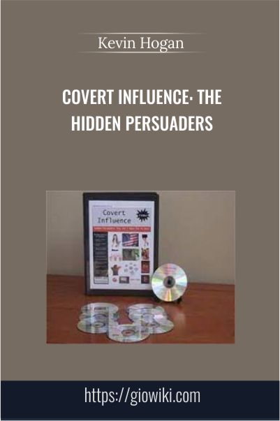 Covert Influence: The Hidden Persuaders – Kevin Hogan