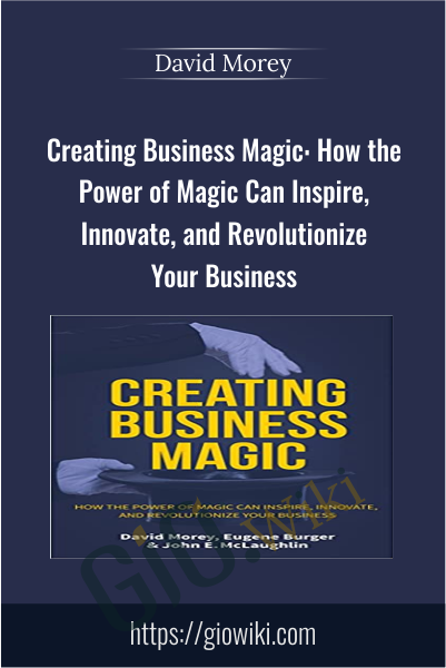 Creating Business Magic - David Morey