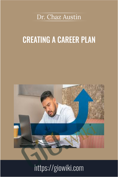 Creating a Career Plan - Dr. Chaz Austin