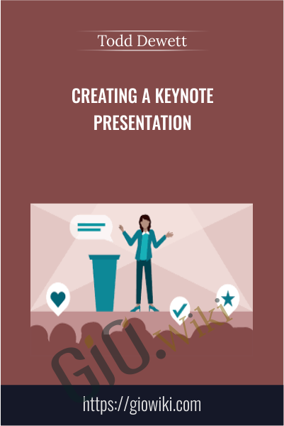 Creating a Keynote Presentation - Todd Dewett