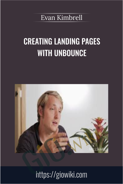 Creating landing pages with Unbounce - Evan Kimbrell