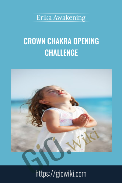 Crown Chakra Opening Challenge - Erika Awakening