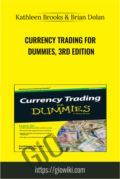 Currency Trading For Dummies, 3rd Edition - Kathleen Brooks & Brian Dolan