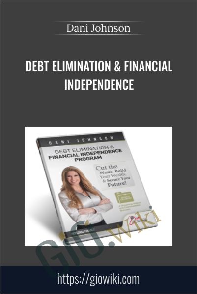 Debt Elimination & Financial Independence - Dani Johnson
