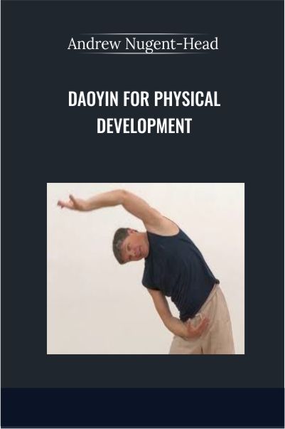 Daoyin for Physical Development - Andrew Nugent-Head