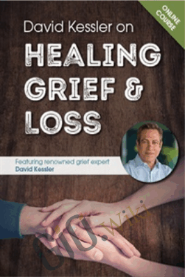 David Kessler on Healing Grief & Loss -  David Kessler