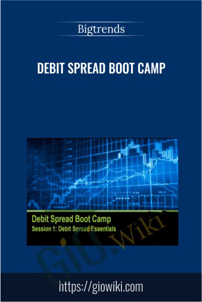 Debit Spread Boot Camp - Bigtrends