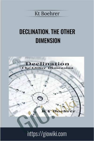 Declination. The Other Dimension - Kt Boehrer