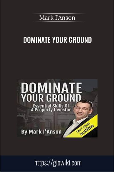 Dominate Your Ground – Mark I’Anson