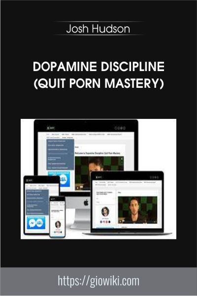 Dopamine Discipline (Quit Porn Mastery) - Josh Hudson