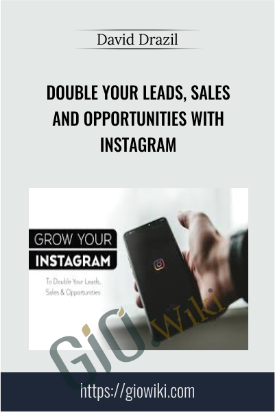 Double Your Leads, Sales And Opportunities with Instagram - David Drazil