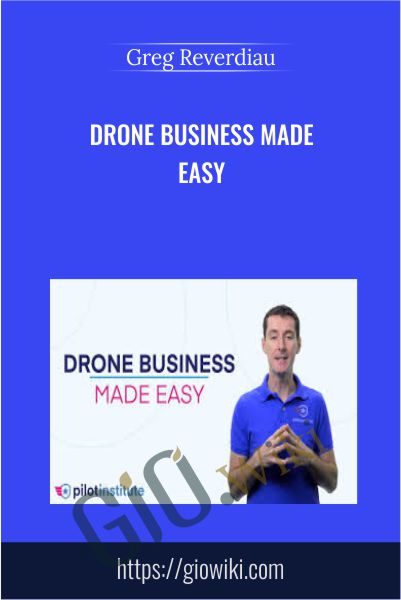 Drone Business Made Easy - Greg Reverdiau