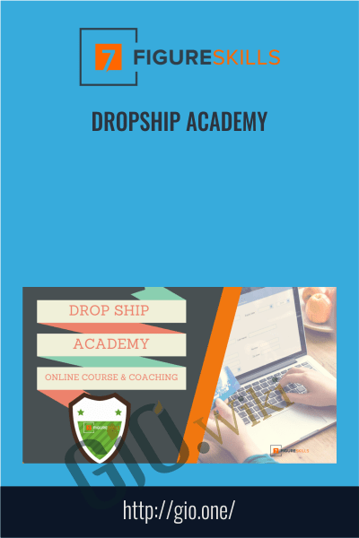 Dropship Academy - 7 Figure Skills