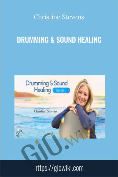 Drumming & Sound Healing - Christine Stevens