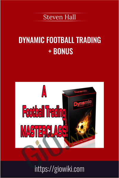 Dynamic Football Trading + BONUS - Steven Hall