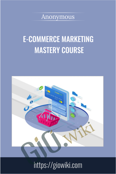 E-commerce Marketing Mastery Course