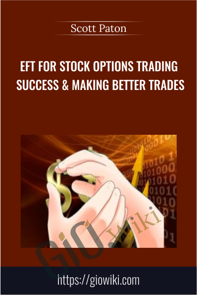 EFT for Stock Options Trading Success & Making Better Trades - Scott Paton