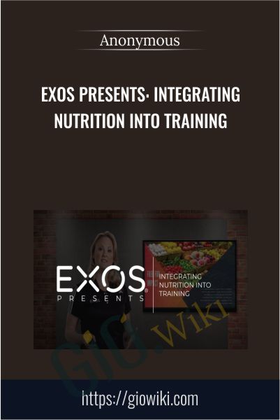 EXOS Presents: Integrating Nutrition into Training